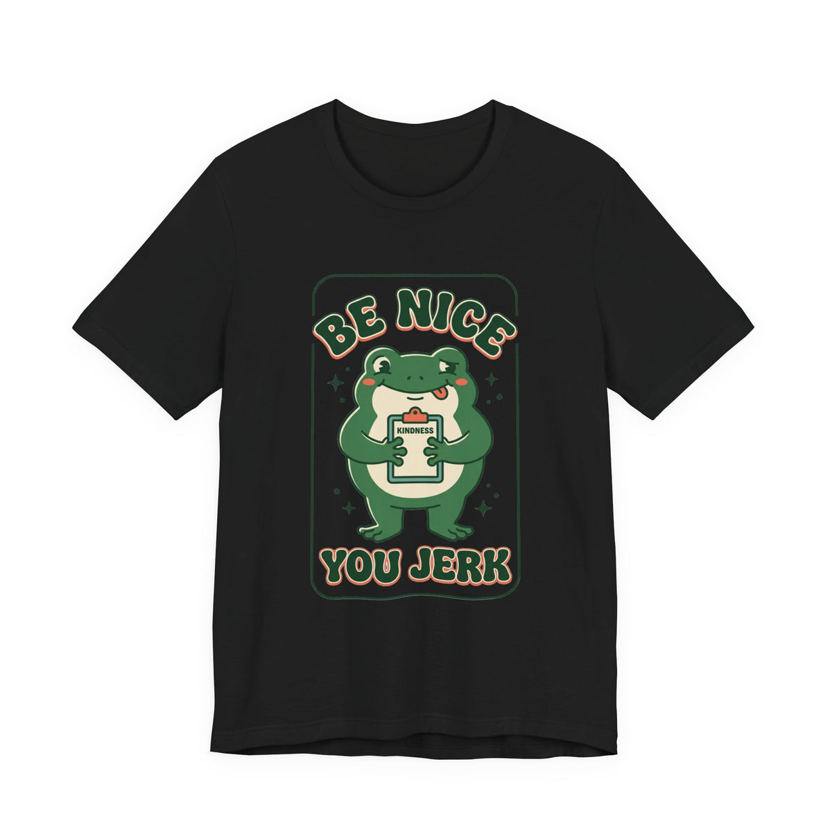 Be Nice You Jerk Frog Illustration Tee | Funny Slogan Graphic Shirt