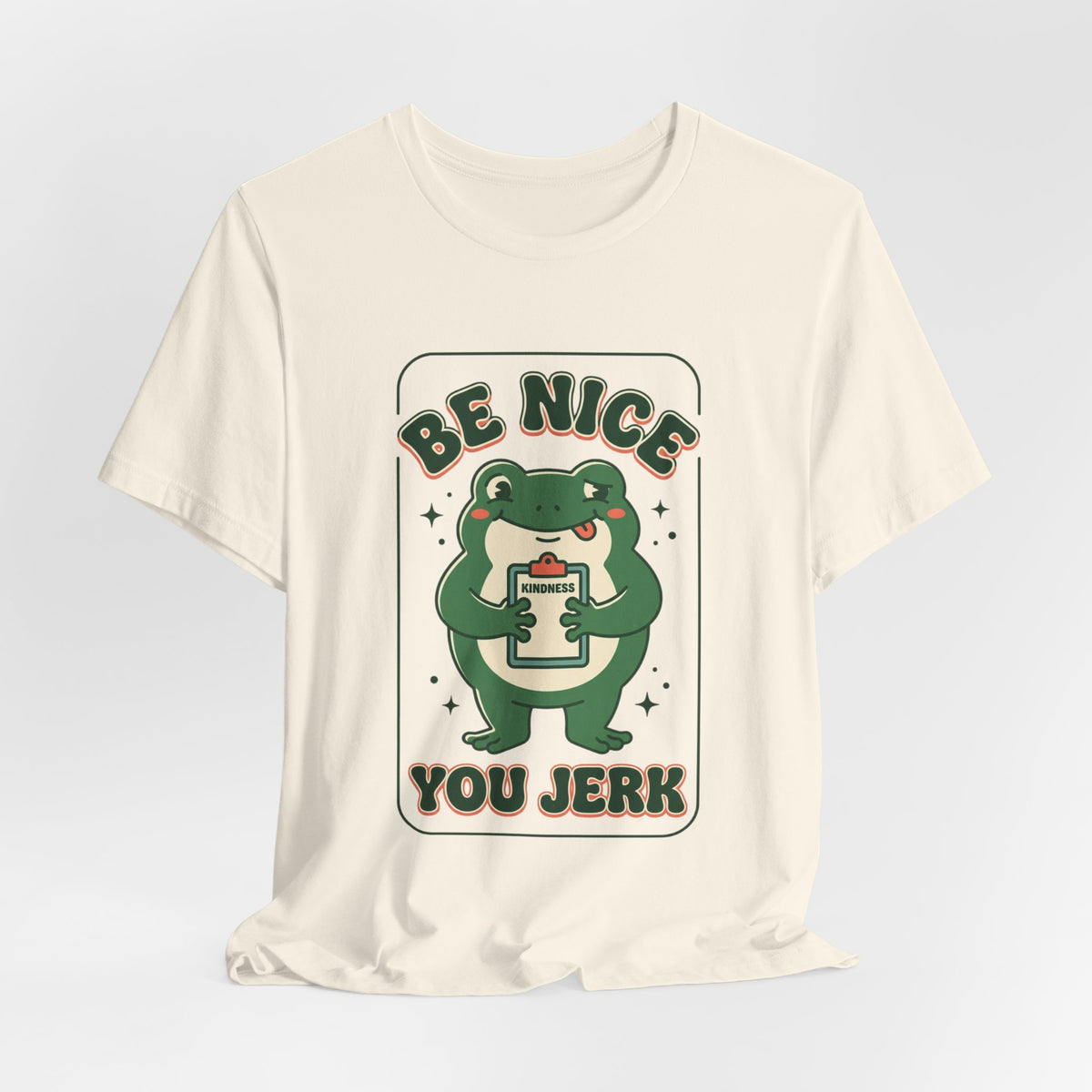 Be Nice You Jerk Frog Illustration Tee | Funny Slogan Graphic Shirt