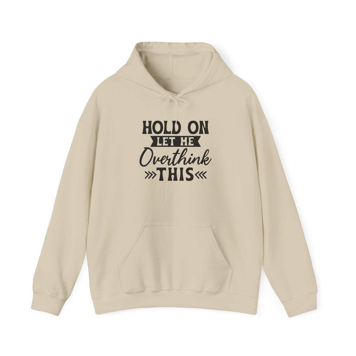 Hoodie — "Hold On Let Me Overthink This" Graphic Pullover