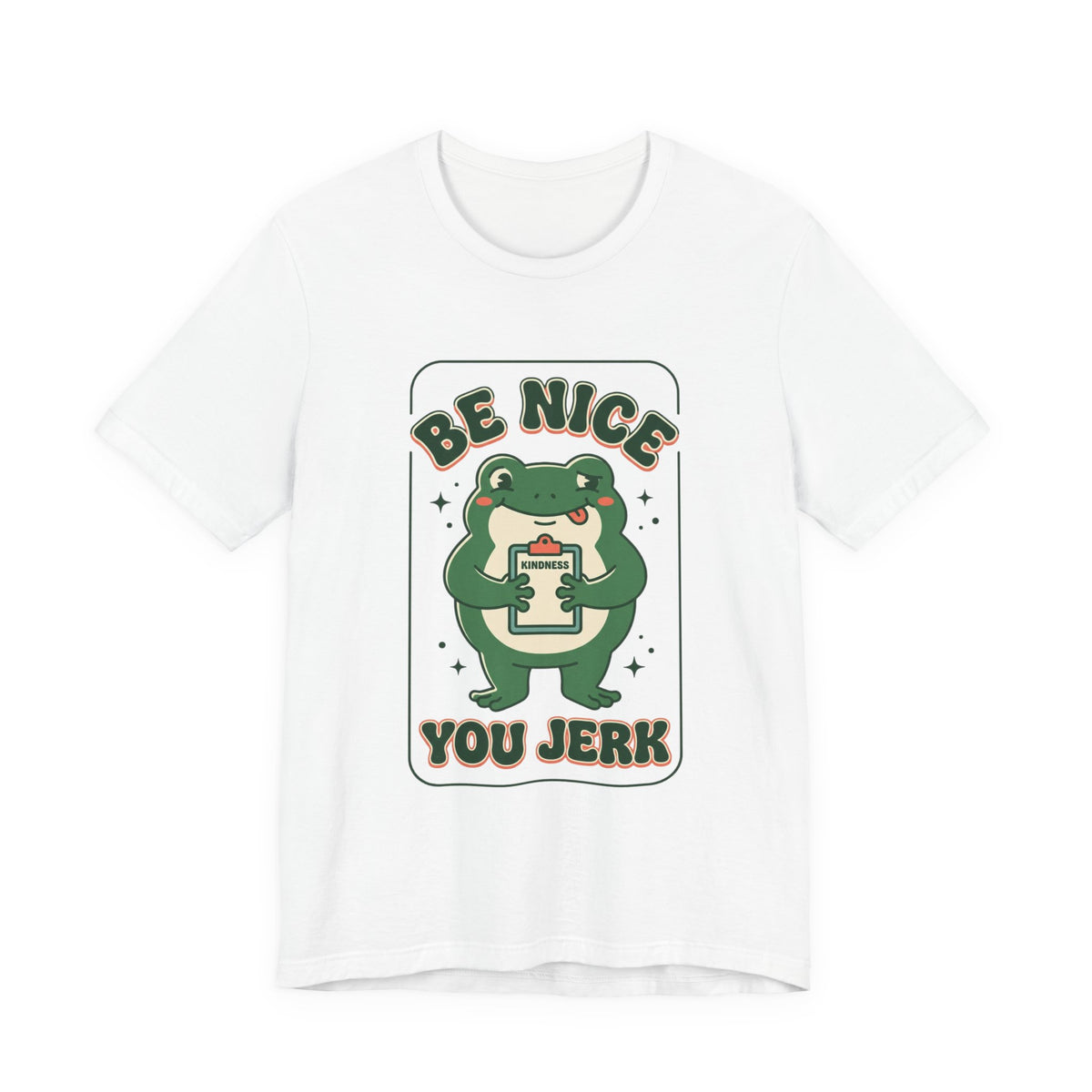 Be Nice You Jerk Frog Illustration Tee | Funny Slogan Graphic Shirt