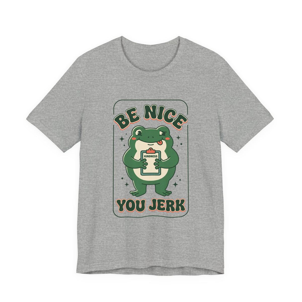 Be Nice You Jerk Frog Illustration Tee | Funny Slogan Graphic Shirt