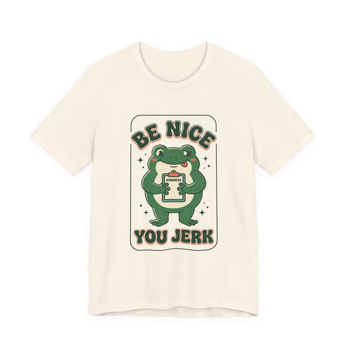 Be Nice You Jerk Frog Illustration Tee | Funny Slogan Graphic Shirt