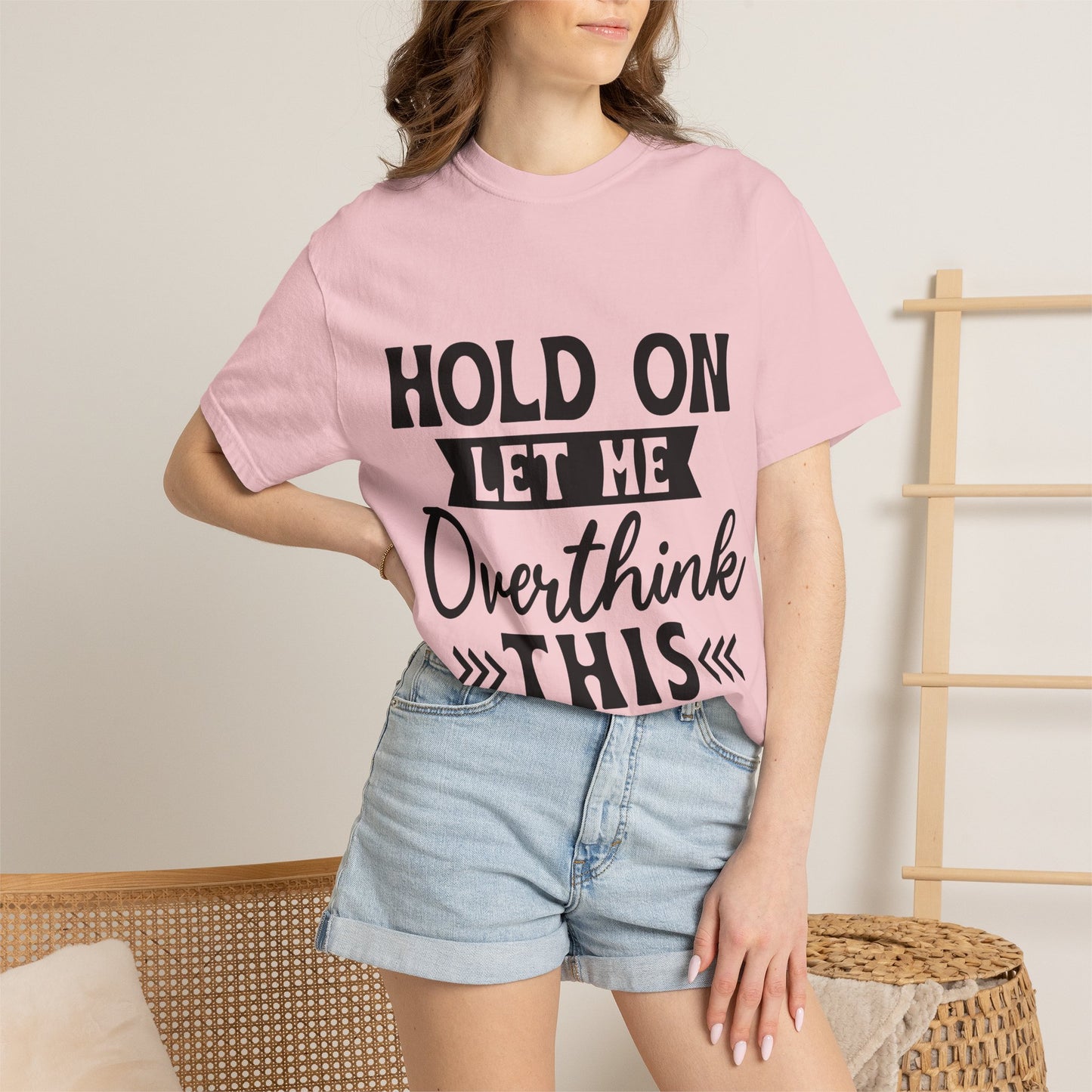 Overthinker Graphic T-Shirt — “Hold On Let Me Overthink This” Casual Tee