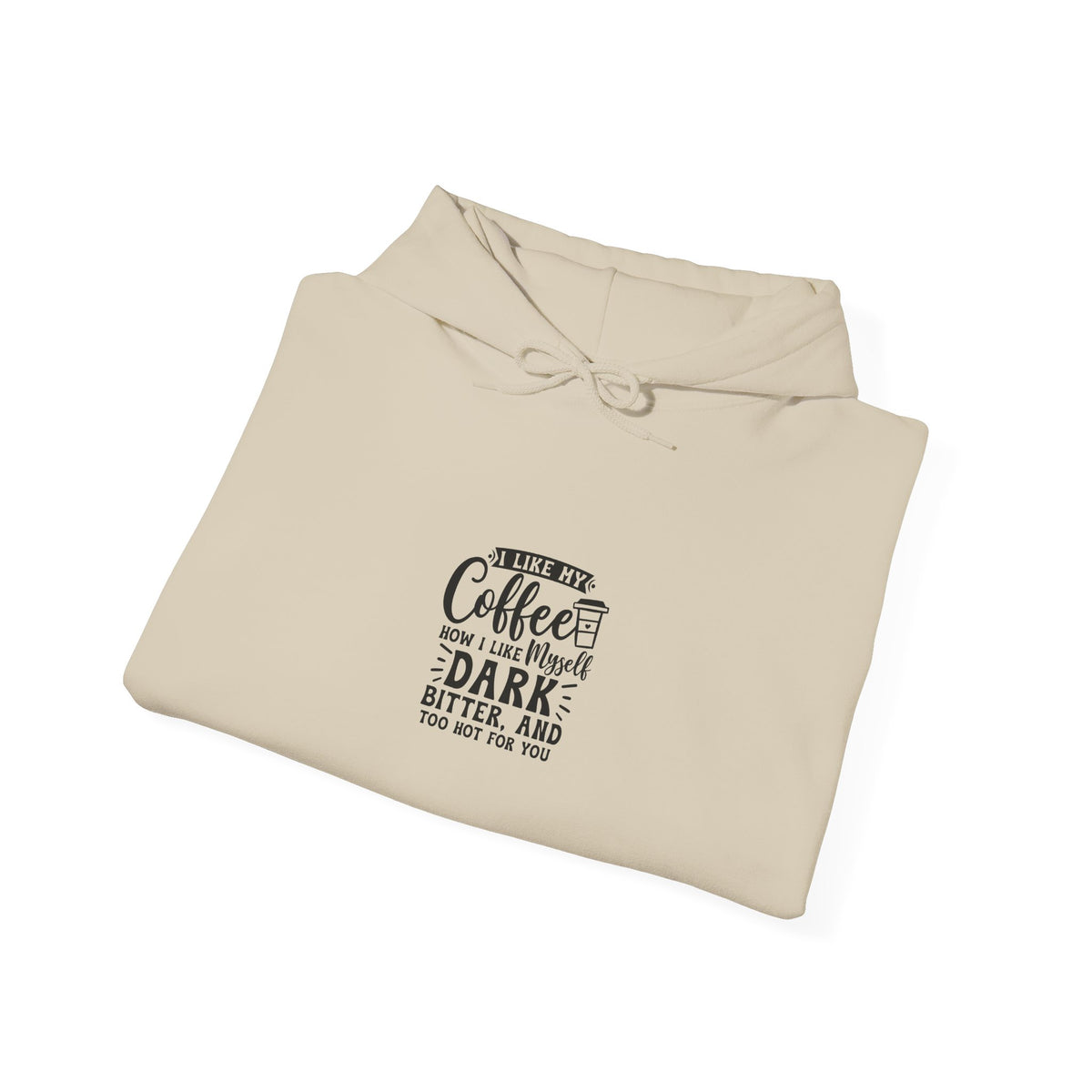 Coffee Lover Hoodie — "Coffee Keeps Me Dark, Bitter, and Full of Ideas" Graphic Hooded Sweatshirt