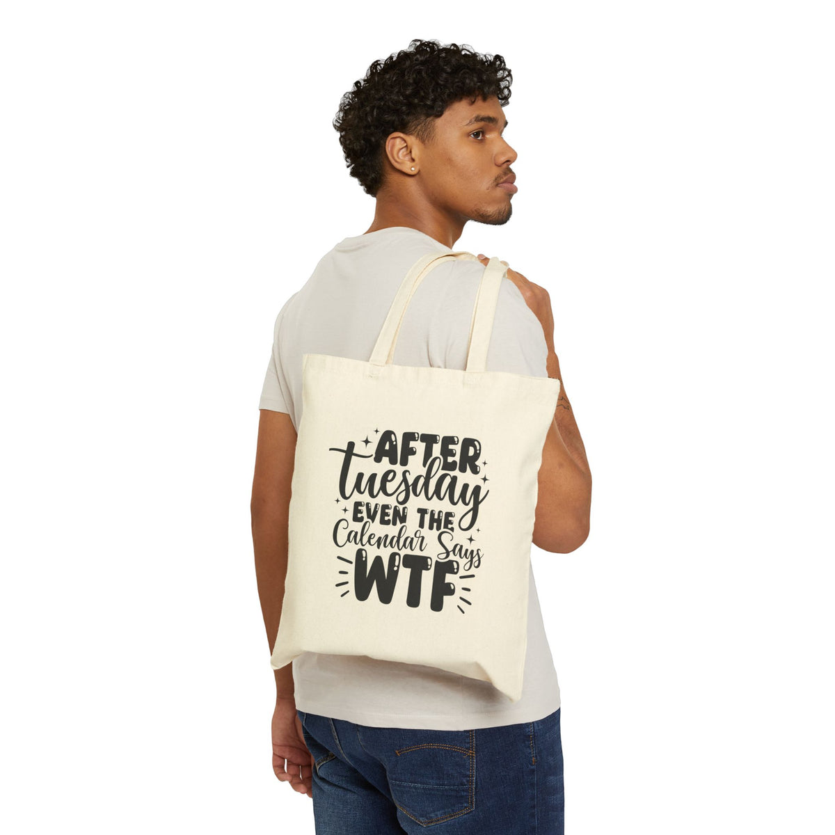 Tote Bag — "After Tuesday Even the Calendar Says WTF" Funny Canvas Tote