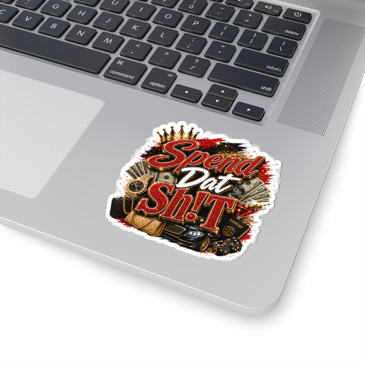 Spend Dat Sh!t Kiss-Cut Sticker — Luxury Money, Cars & Bling Decal