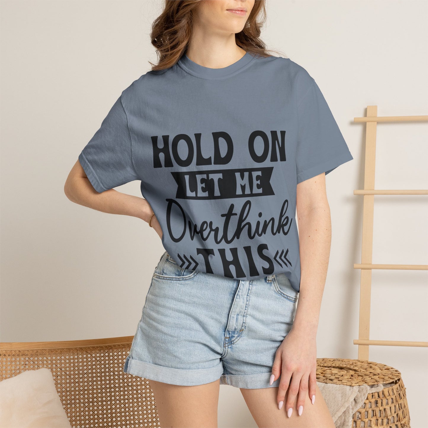 Overthinker Graphic T-Shirt — “Hold On Let Me Overthink This” Casual Tee