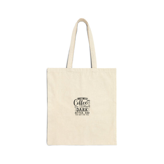 Coffee Lover Tote Bag – "I Like My Coffee Like I Like My Men: Dark, Bitter, and Too Hot" Cotton Canvas Tote