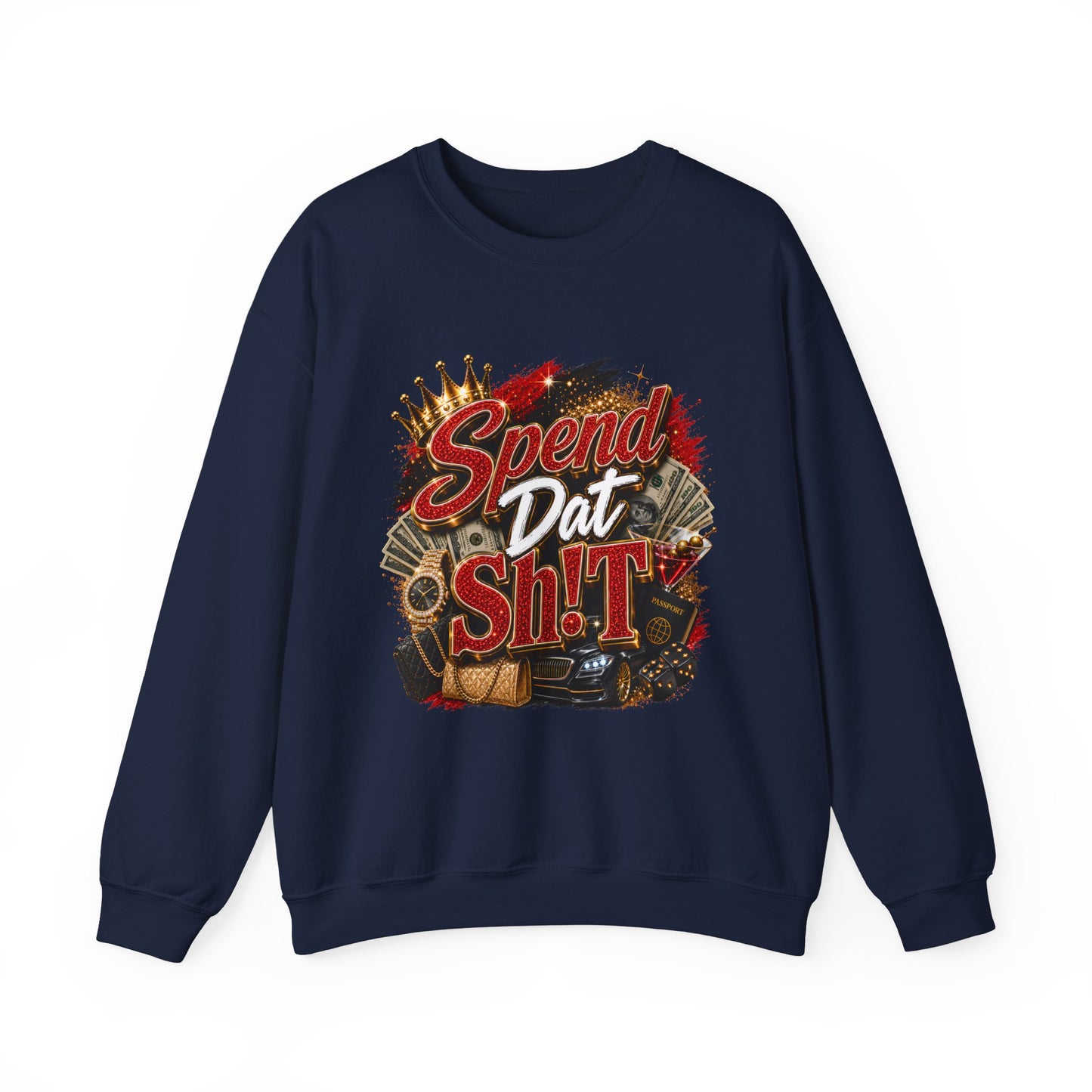 Spend Dat Sh!t Crewneck Sweatshirt