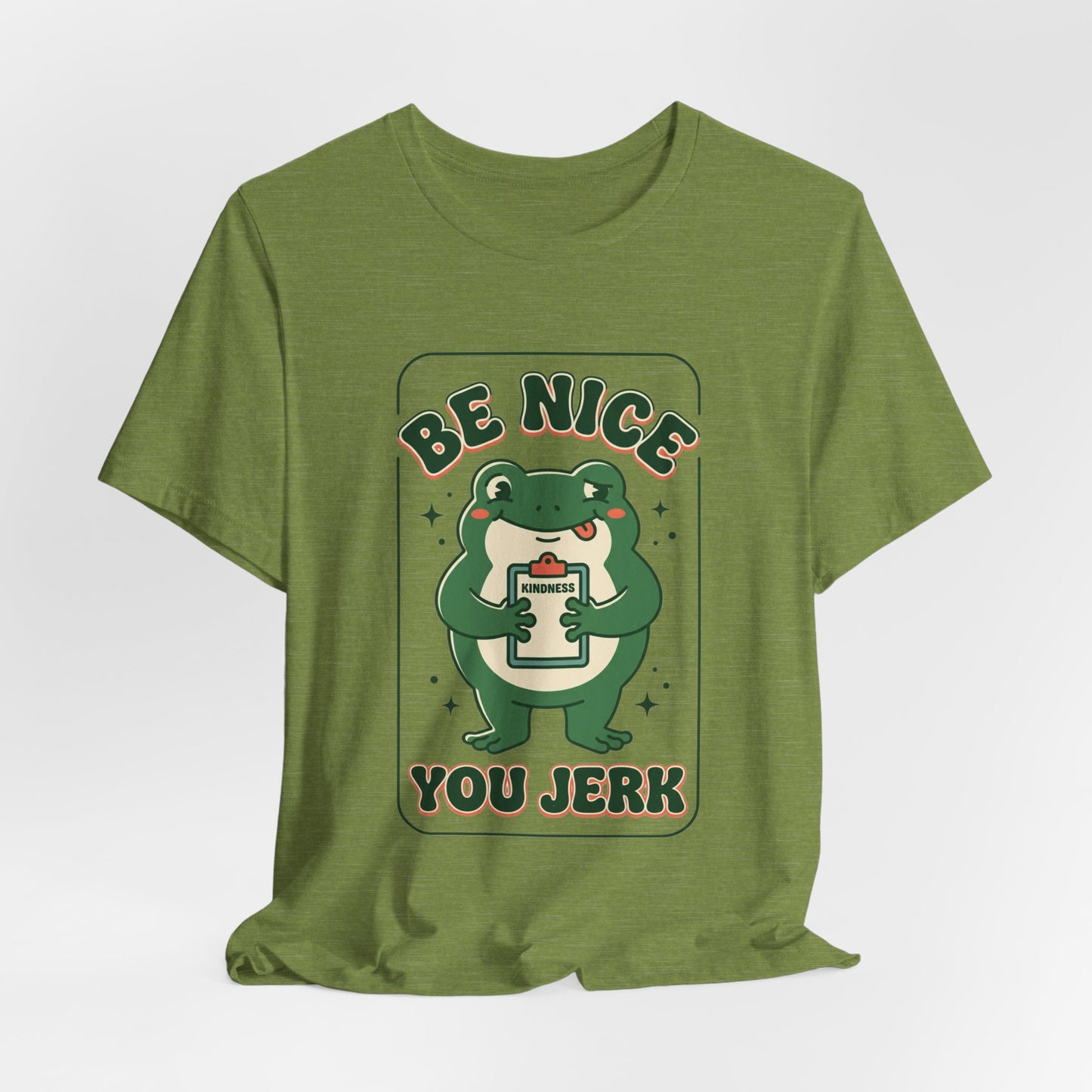 Be Nice You Jerk Frog Illustration Tee | Funny Slogan Graphic Shirt