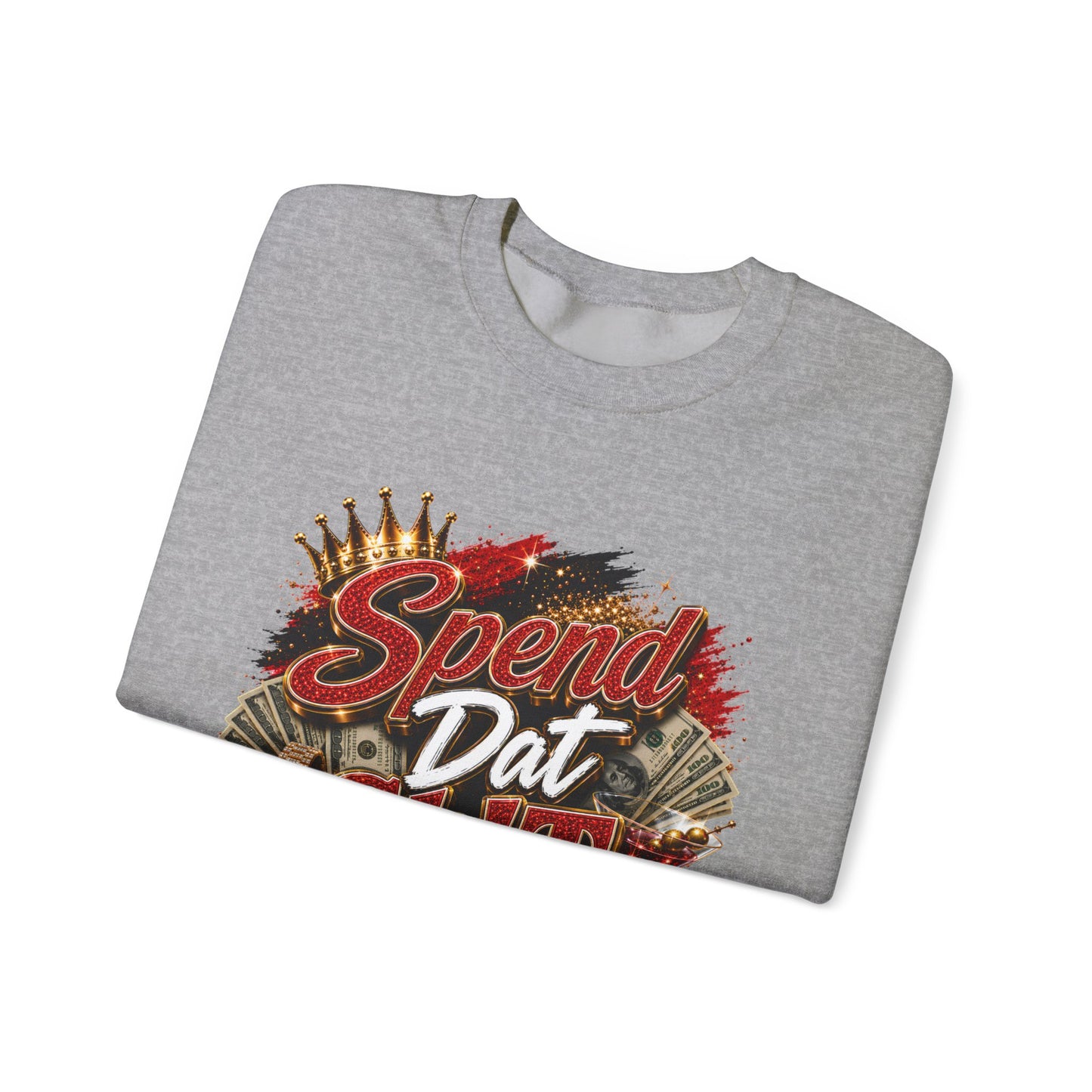 Spend Dat Sh!t Crewneck Sweatshirt