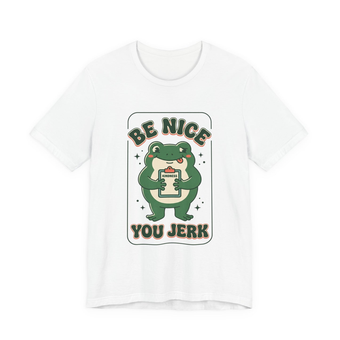 Be Nice You Jerk Frog Illustration Tee | Funny Slogan Graphic Shirt