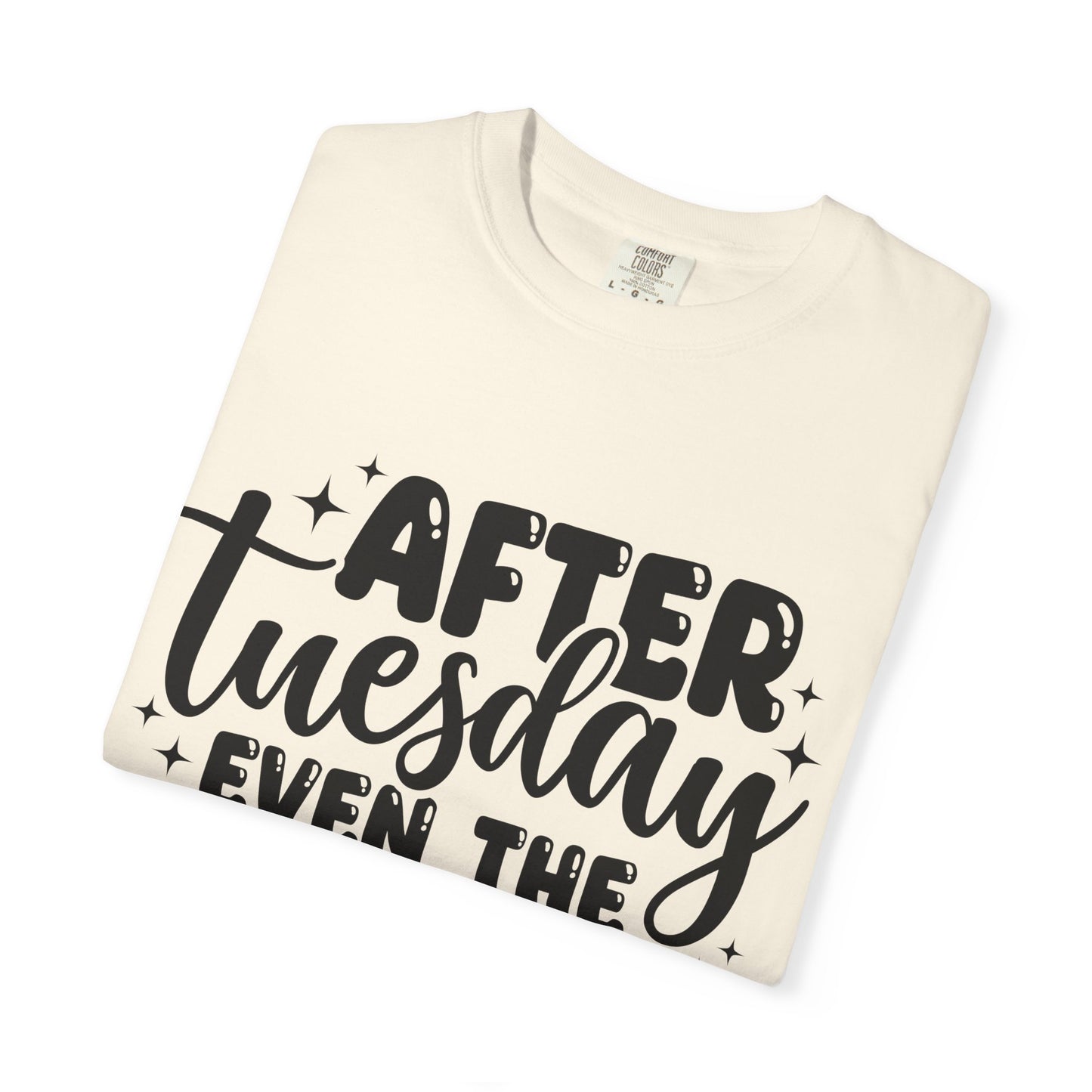 After Tuesday Even The Calendar Says WTF T-Shirt