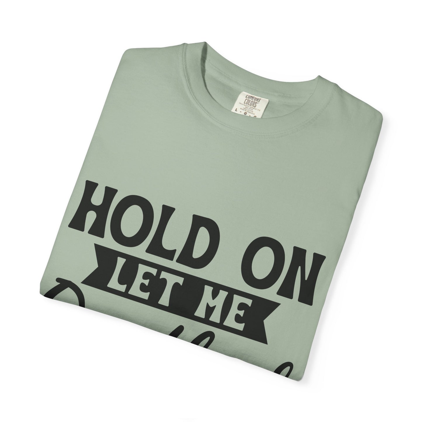 Overthinker Graphic T-Shirt — “Hold On Let Me Overthink This” Casual Tee