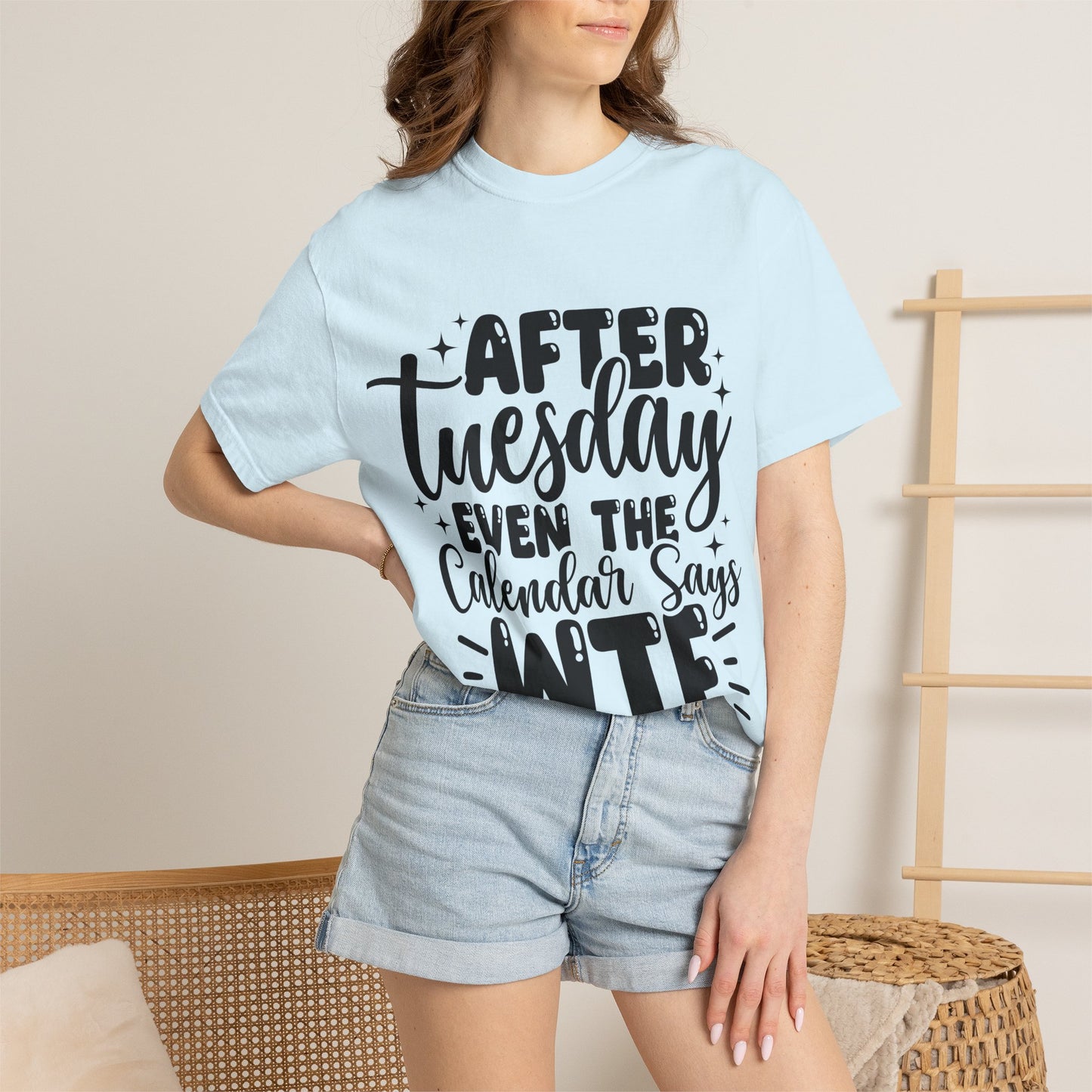 After Tuesday Even The Calendar Says WTF T-Shirt