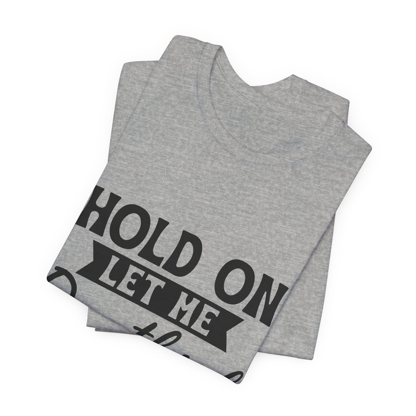 T-Shirt — "Hold On Let Me Overthink This" Funny Anxiety Graphic Tee