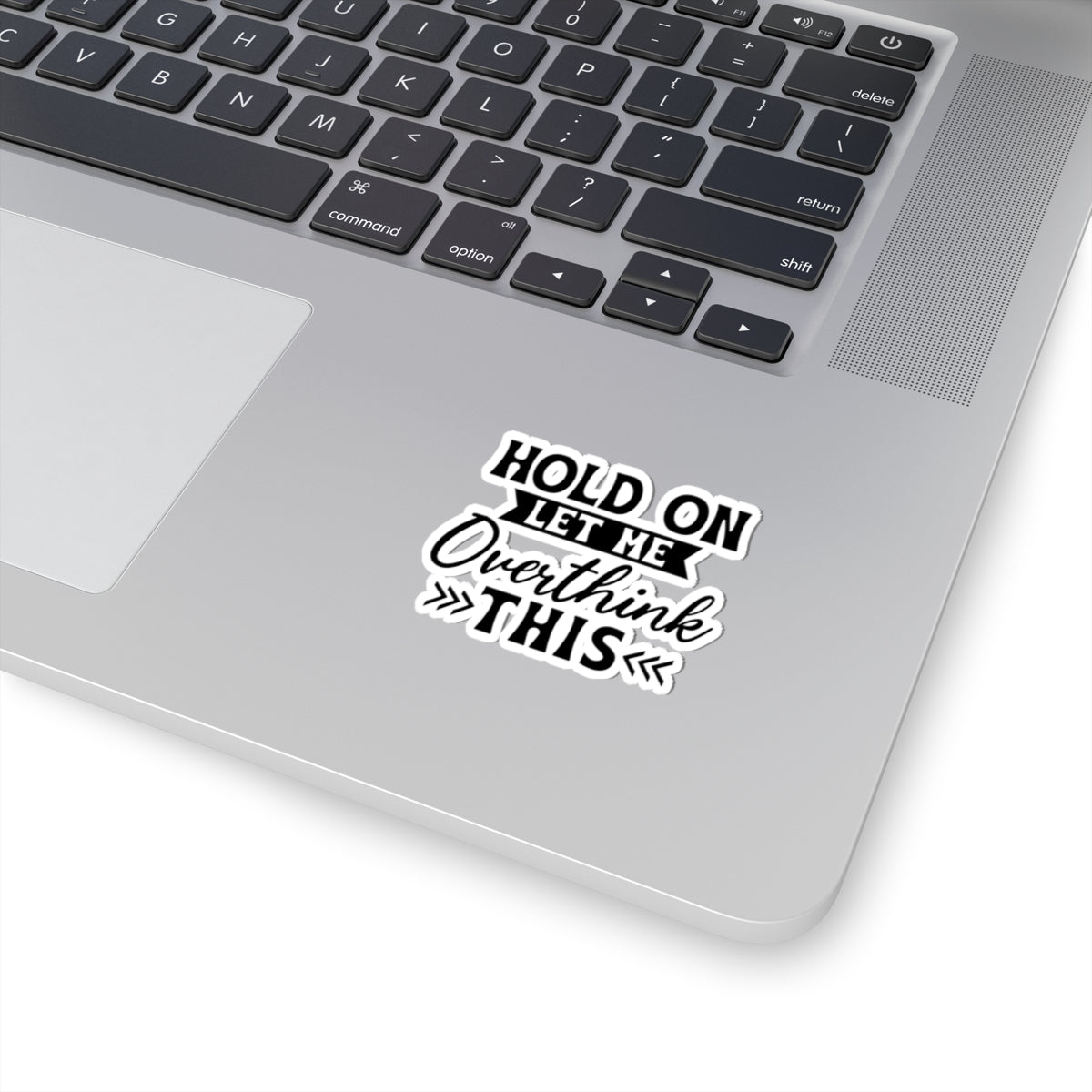 Hold On Let Me Overthink This Sticker — Funny Overthinker Kiss-Cut Laptop Decal