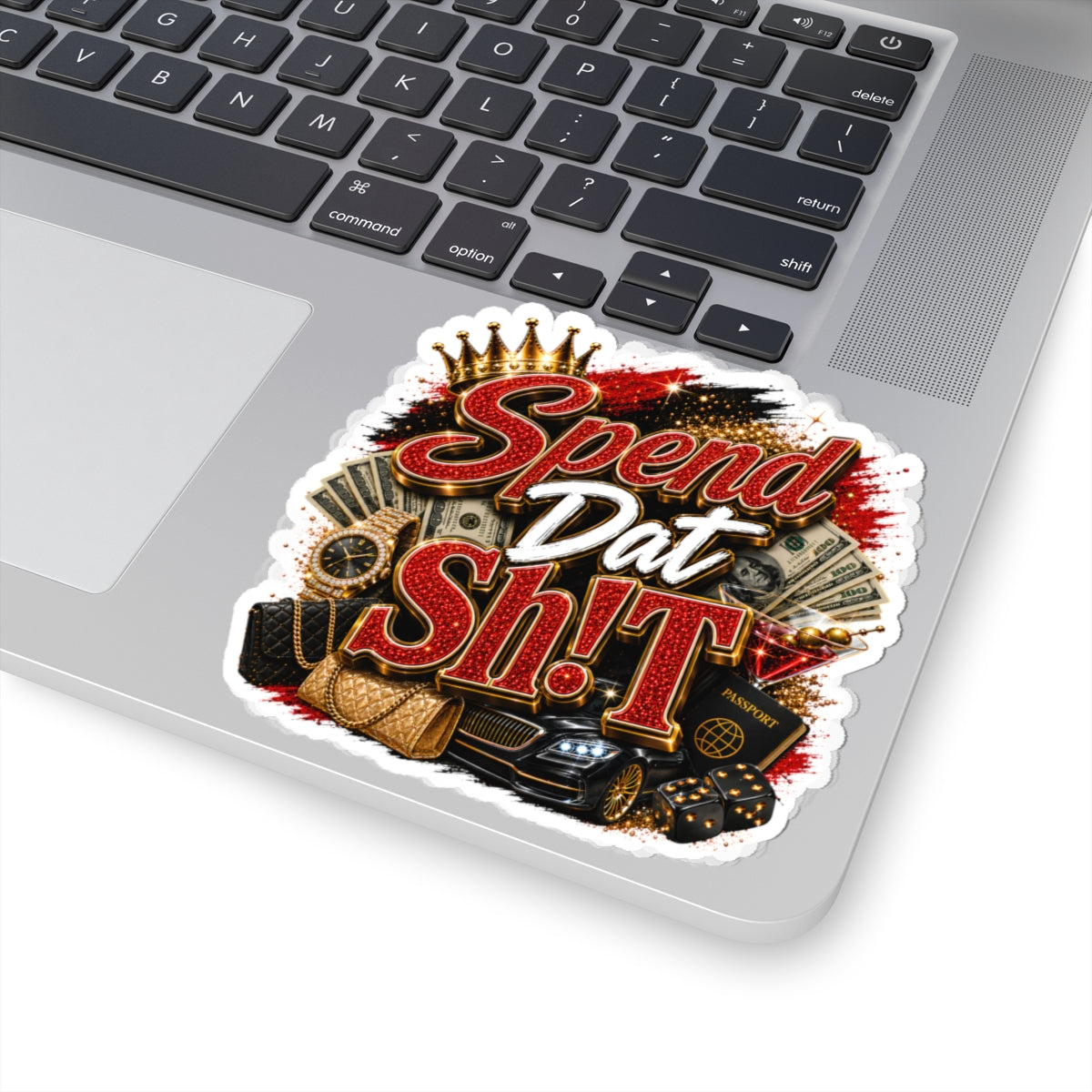 Spend Dat Sh!t Kiss-Cut Sticker — Luxury Money, Cars & Bling Decal