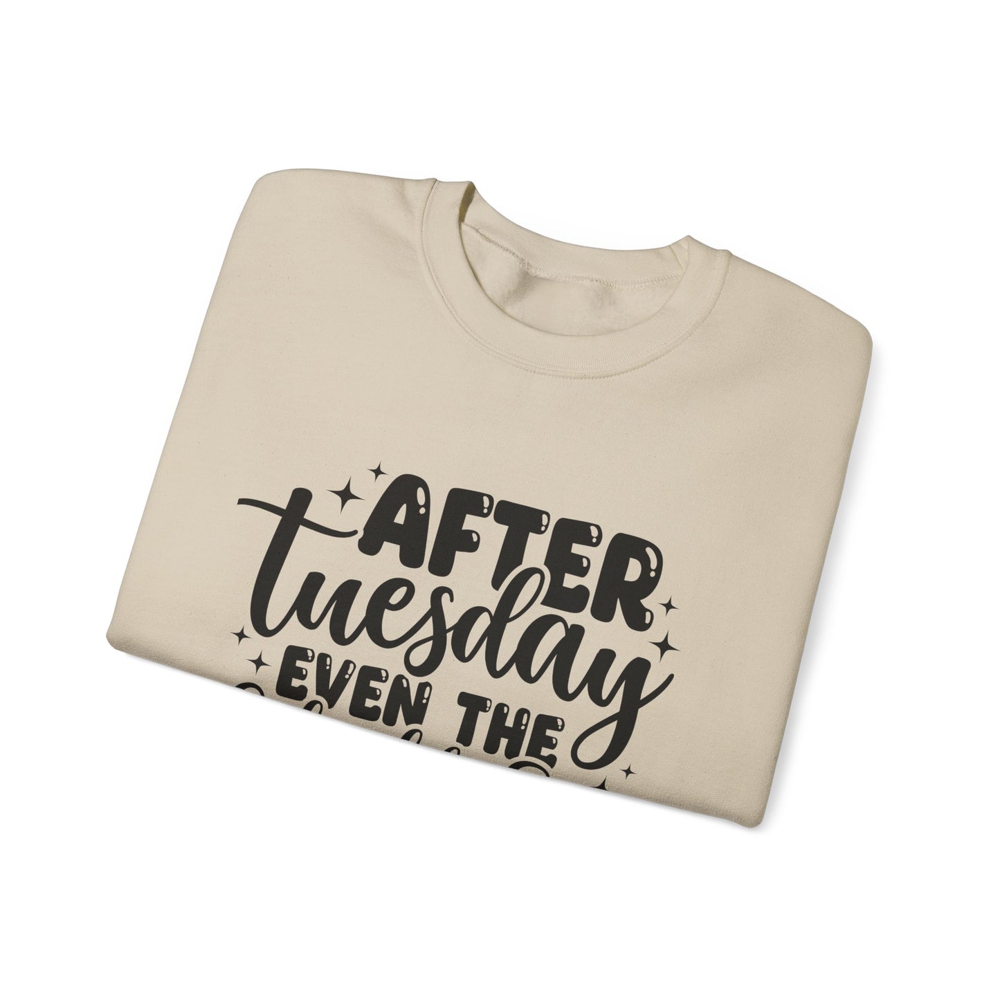 Crewneck Sweatshirt — “After Tuesday Even the Calendar Says WTF” Graphic
