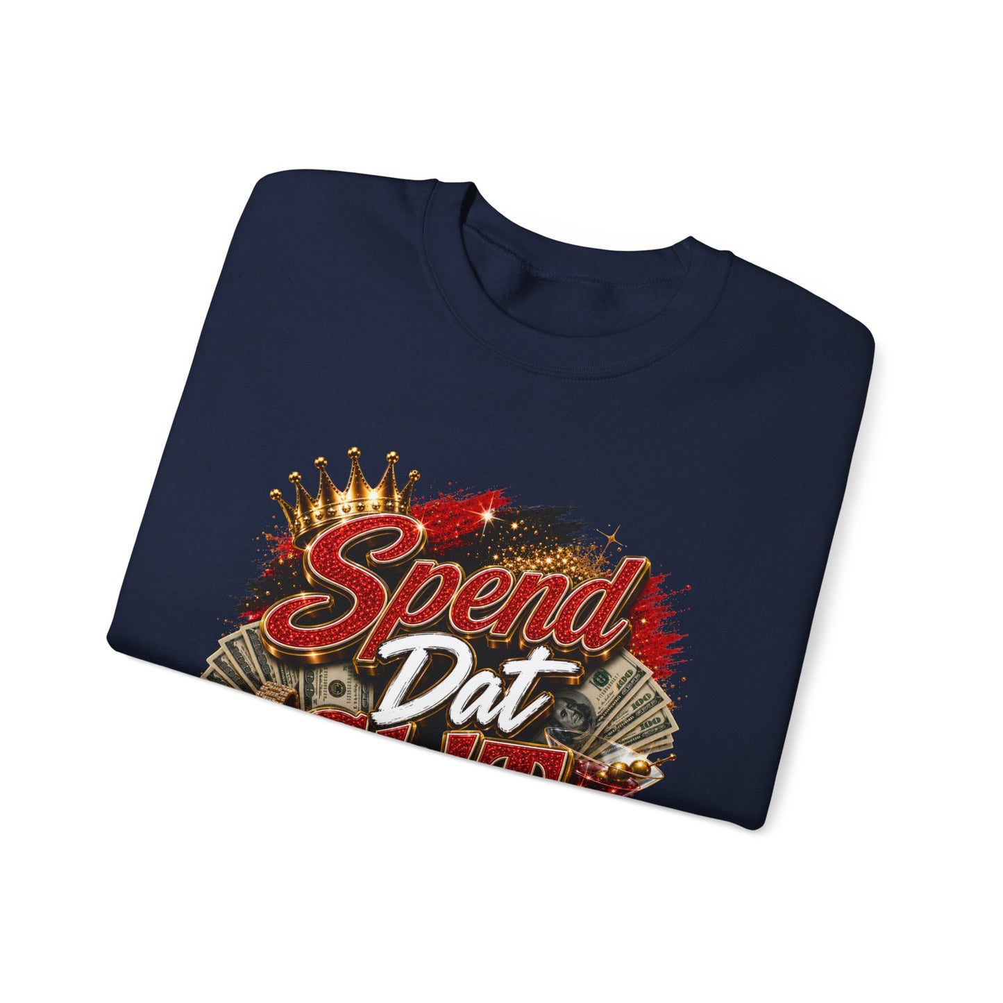 Spend Dat Sh!t Crewneck Sweatshirt
