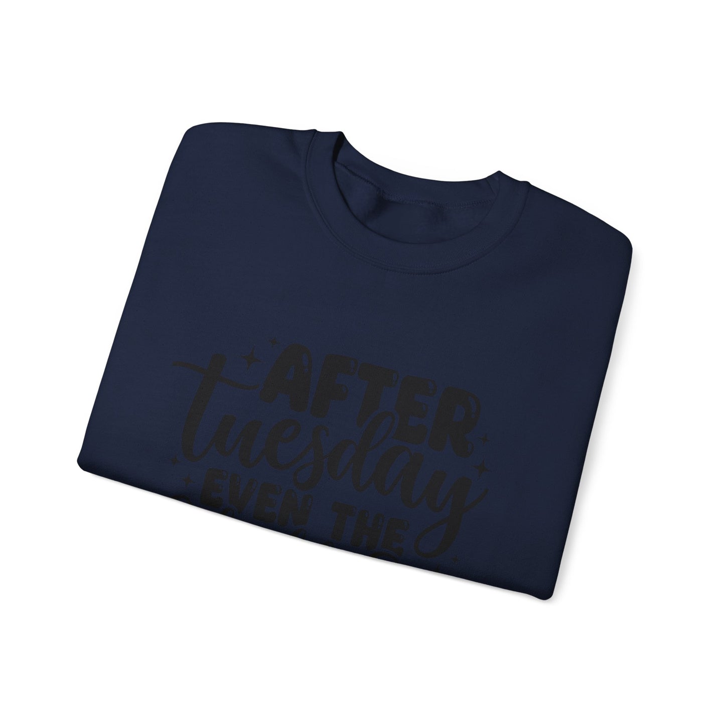 Crewneck Sweatshirt — “After Tuesday Even the Calendar Says WTF” Graphic