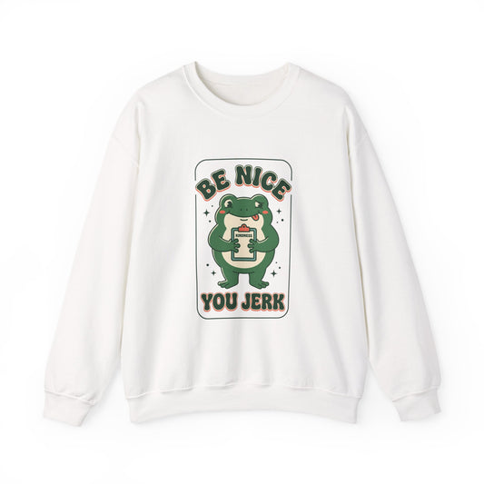 Be Nice You Jerk frog graphic Crewneck Sweatshirt | sarcastic phrase, cottagecore aesthetic