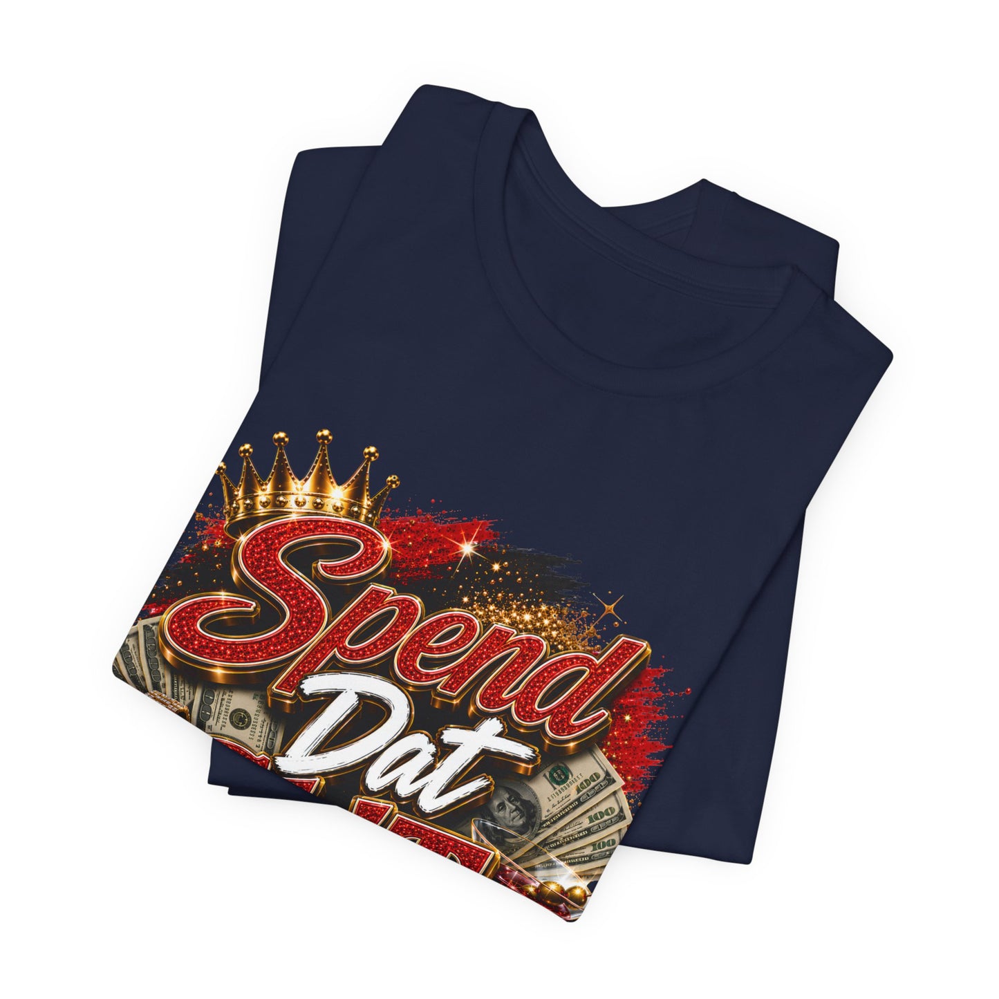 Spend Dat Sh!t T-Shirt — Bold Money Vibes Graphic Tee