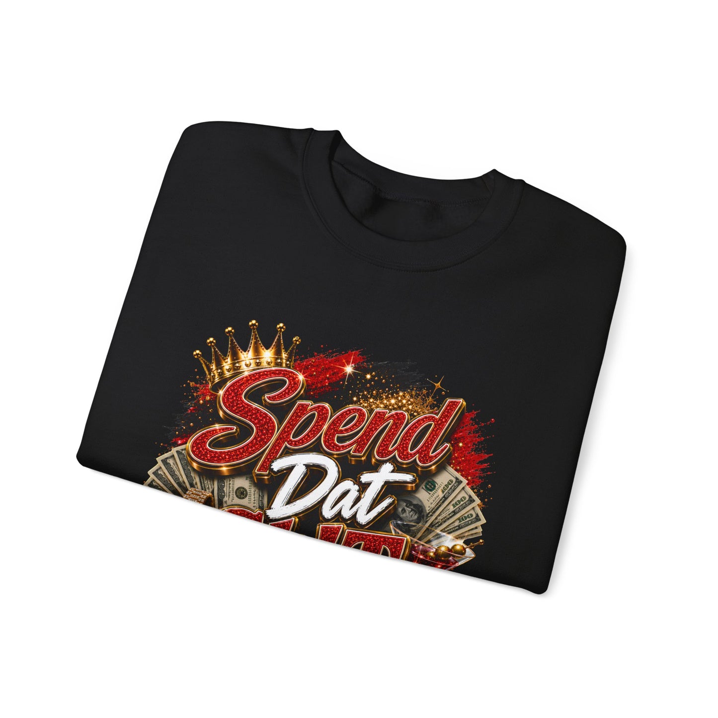 Spend Dat Sh!t Crewneck Sweatshirt