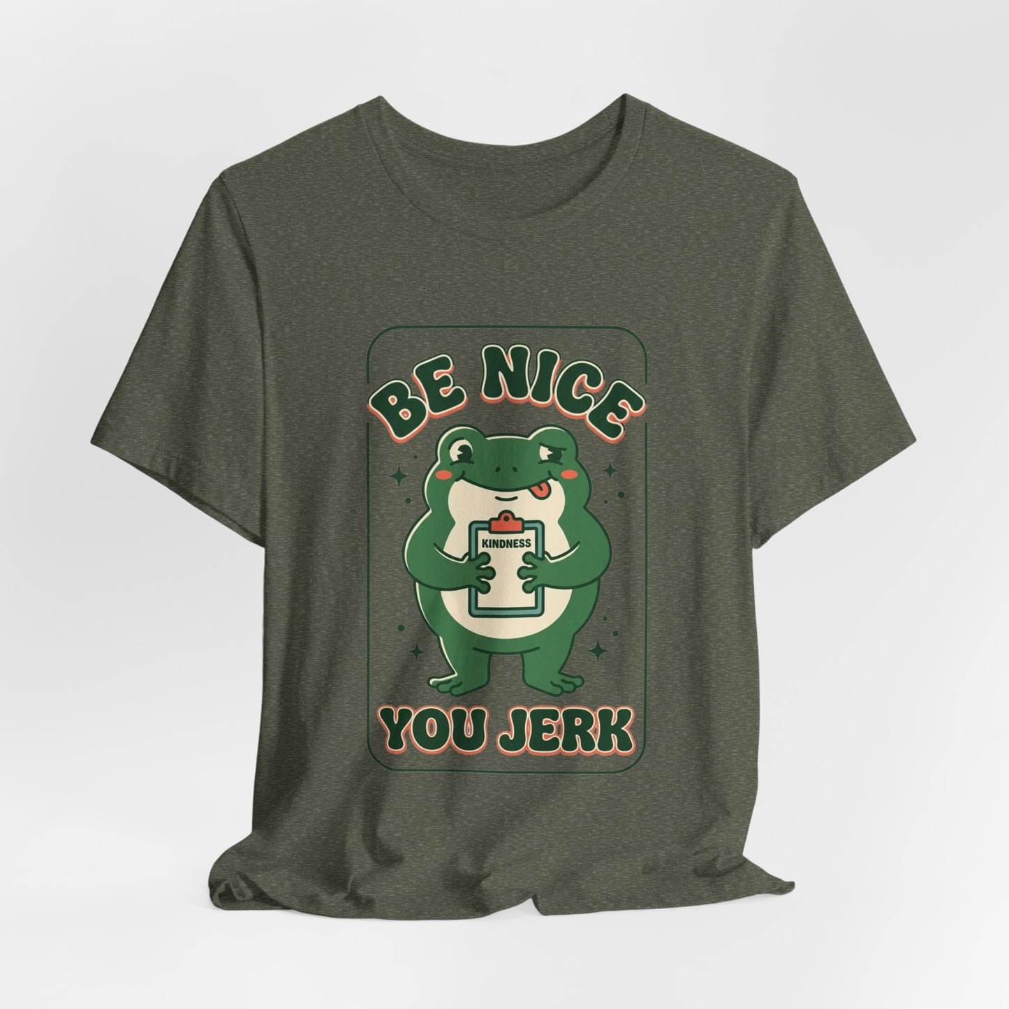 Be Nice You Jerk Frog Illustration Tee | Funny Slogan Graphic Shirt