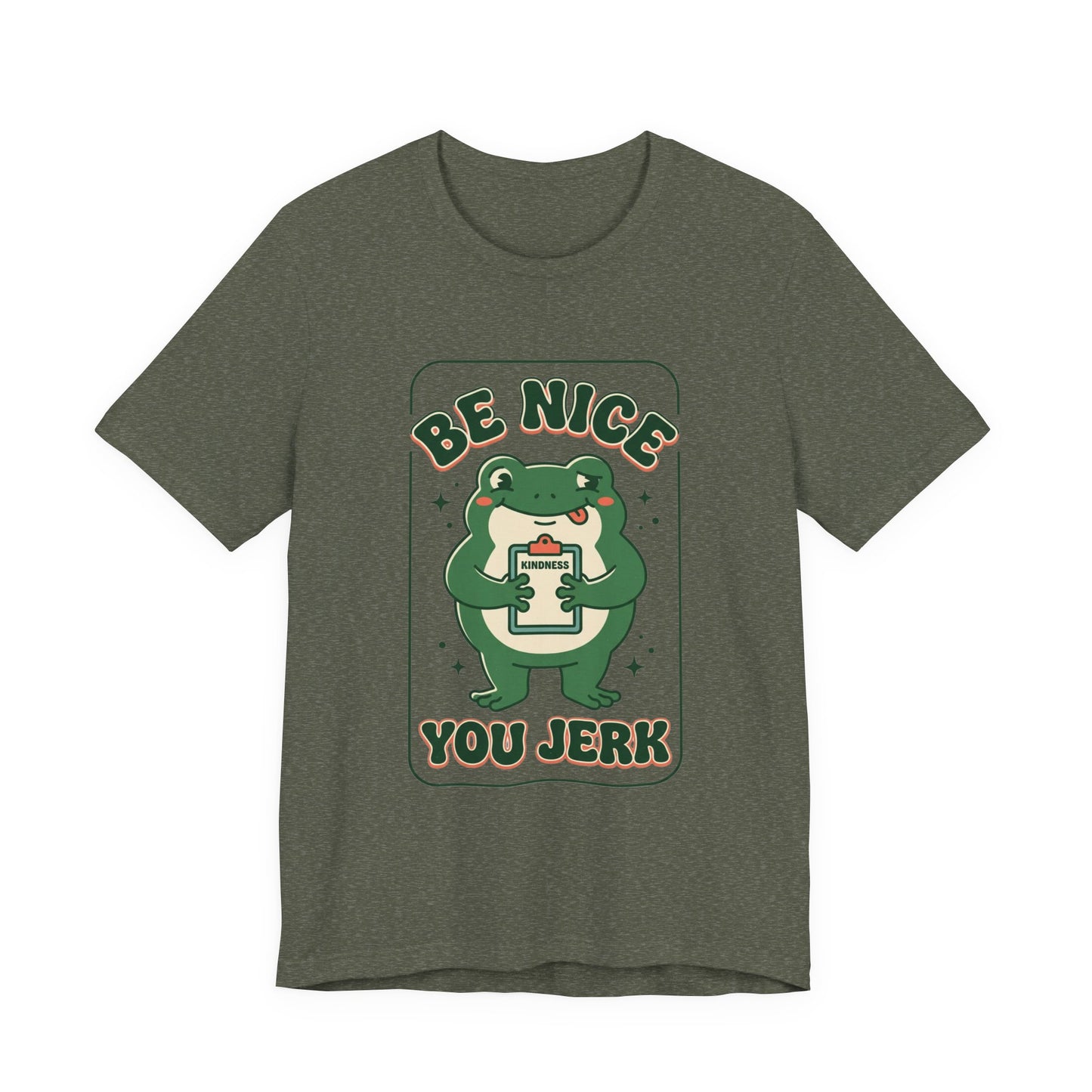 Be Nice You Jerk Frog Illustration Tee | Funny Slogan Graphic Shirt