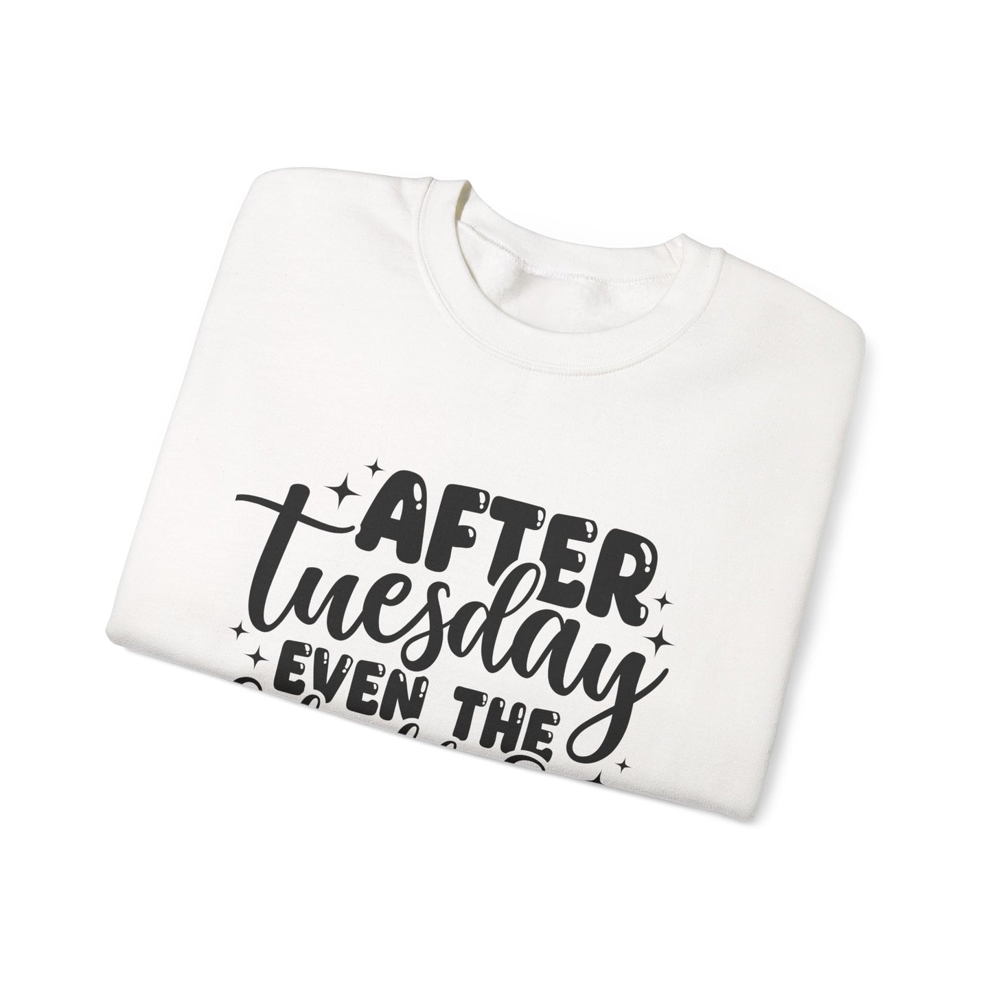 Crewneck Sweatshirt — “After Tuesday Even the Calendar Says WTF” Graphic