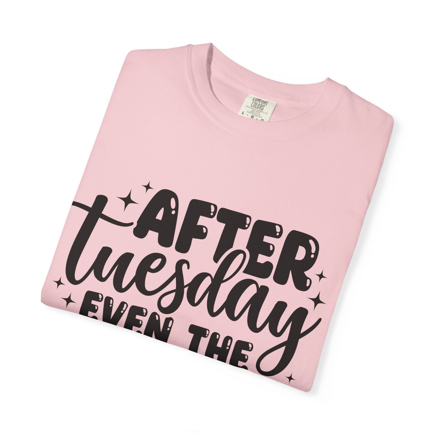 After Tuesday Even The Calendar Says WTF T-Shirt
