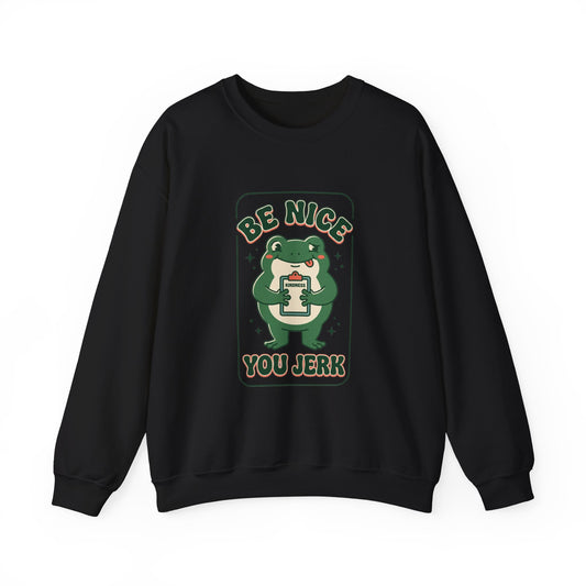 Be Nice You Jerk frog graphic Crewneck Sweatshirt | sarcastic phrase, cottagecore aesthetic