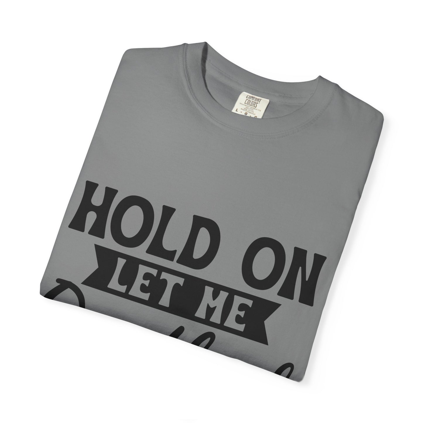 Overthinker Graphic T-Shirt — “Hold On Let Me Overthink This” Casual Tee
