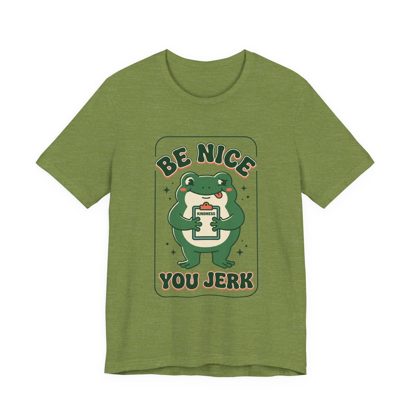 Be Nice You Jerk Frog Illustration Tee | Funny Slogan Graphic Shirt