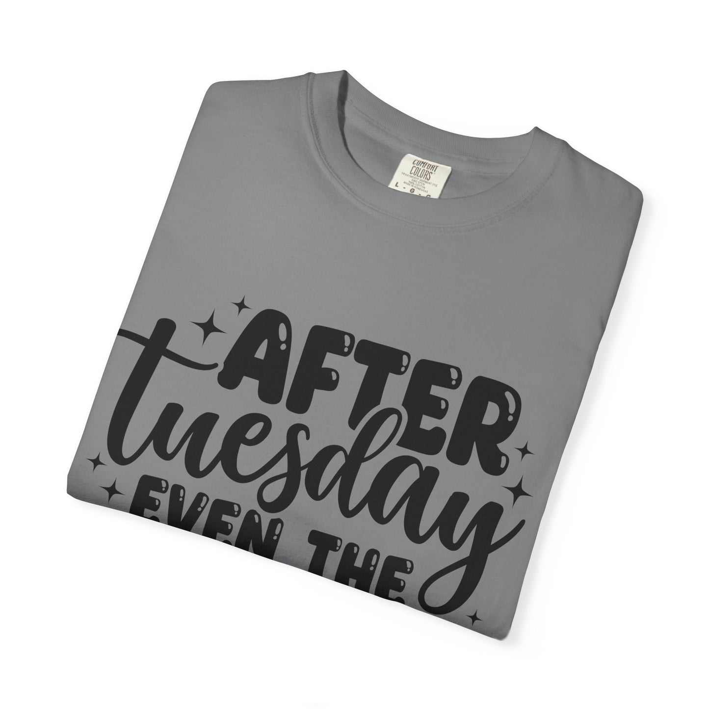 After Tuesday Even The Calendar Says WTF T-Shirt