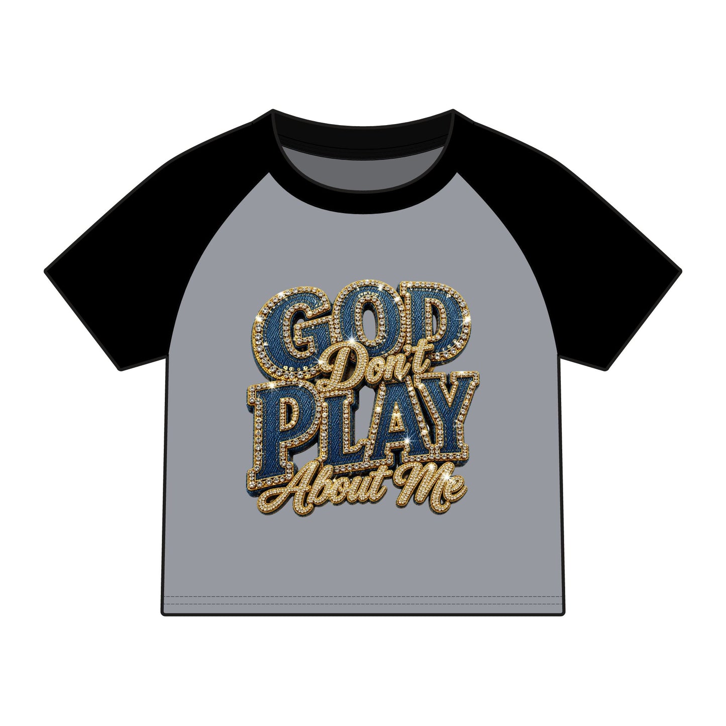 Raglan Baby Tee — "God Don't Play About Me" Embroidered Graphic-Faith