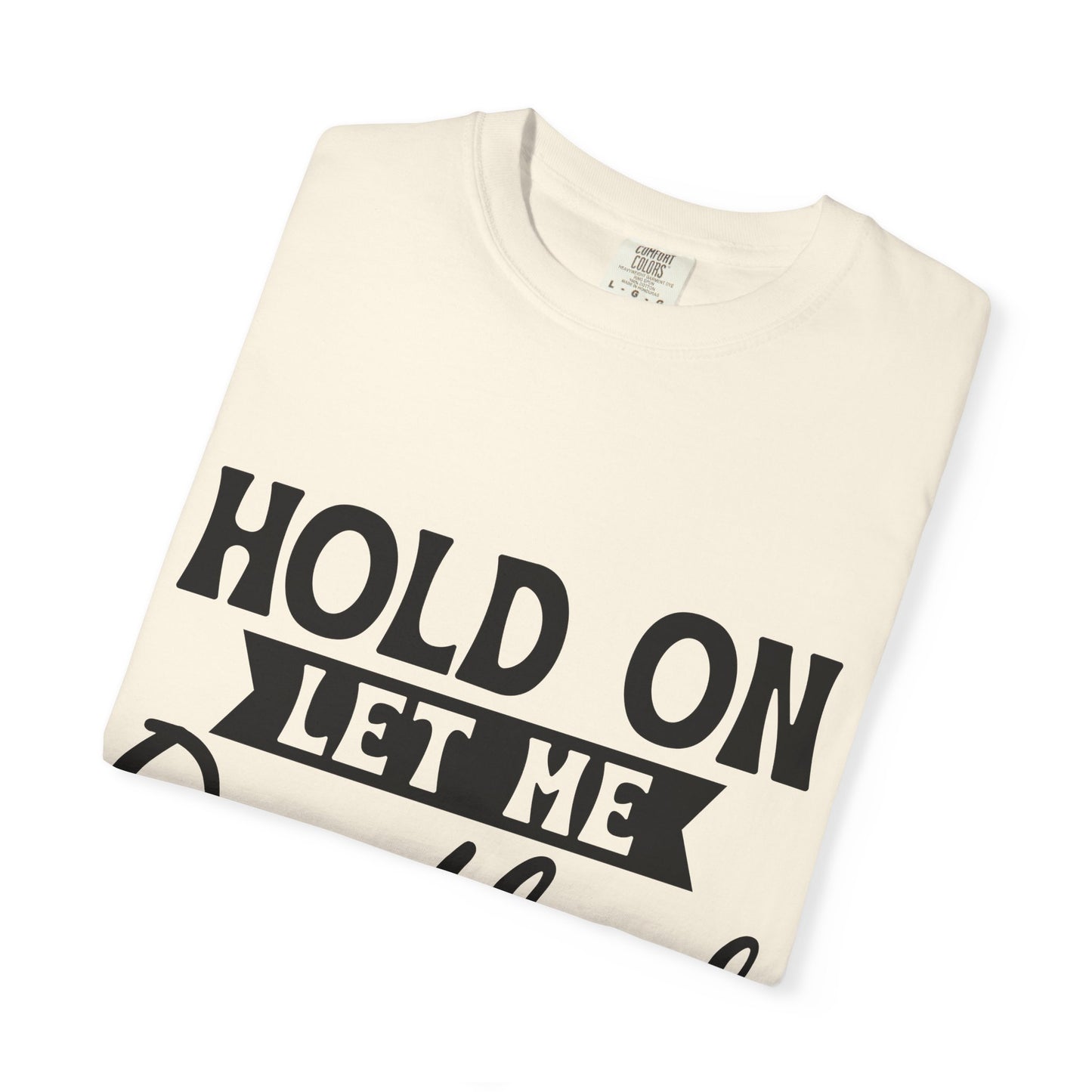 Overthinker Graphic T-Shirt — “Hold On Let Me Overthink This” Casual Tee
