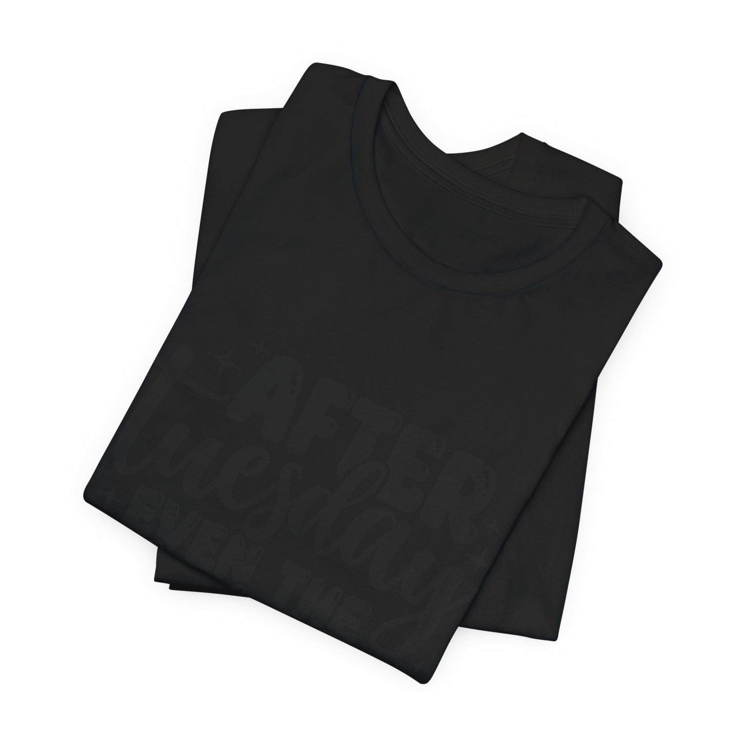 T-Shirt — “After Tuesday Even The Calendar Says WTF” Funny Graphic Tee