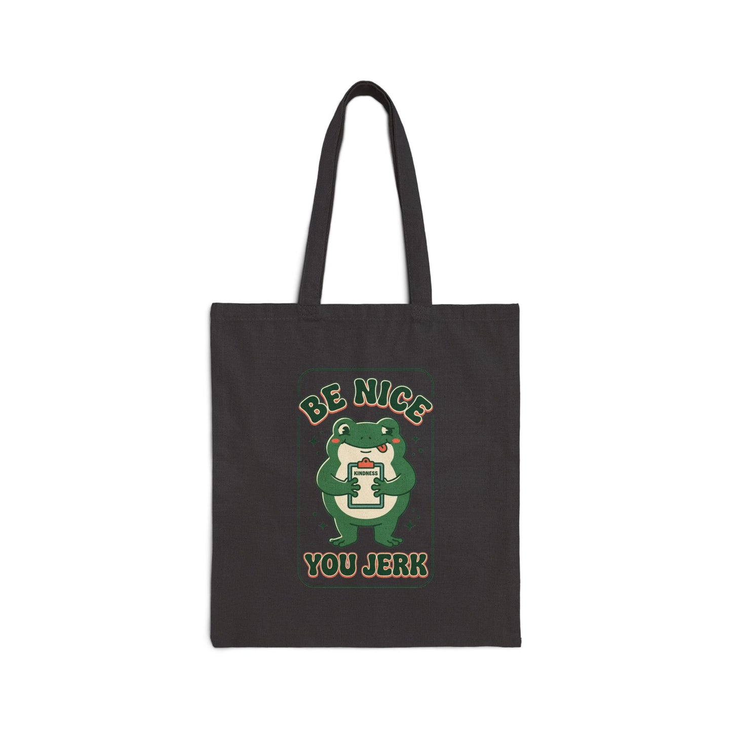 Be Nice You Jerk frog illustration Tote | Canvas tote, sarcastic slogan