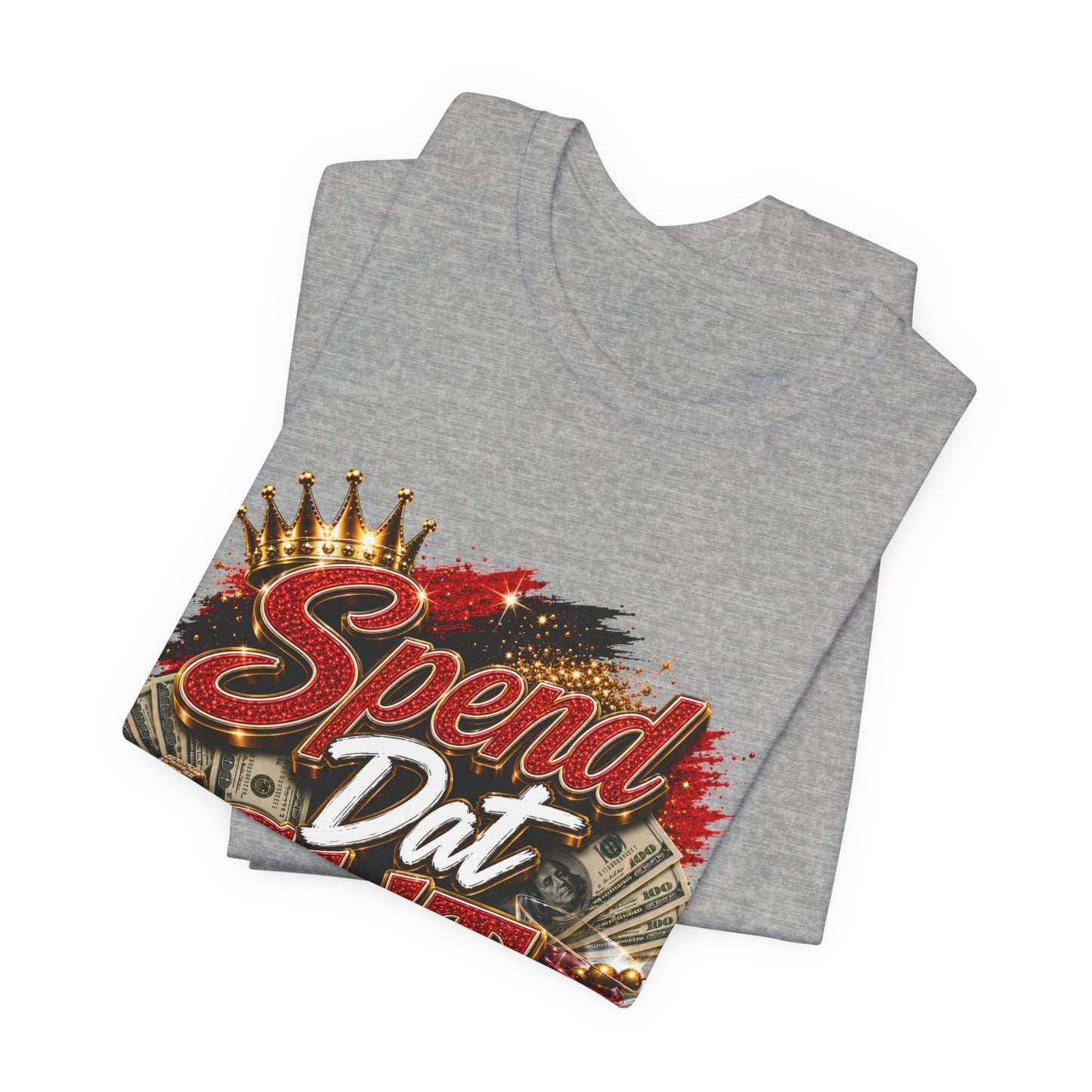 Spend Dat Sh!t T-Shirt — Bold Money Vibes Graphic Tee
