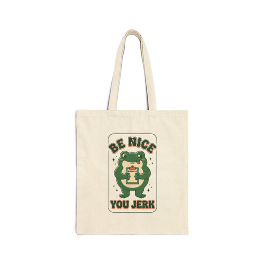 Be Nice You Jerk frog illustration Tote | Canvas tote, sarcastic slogan