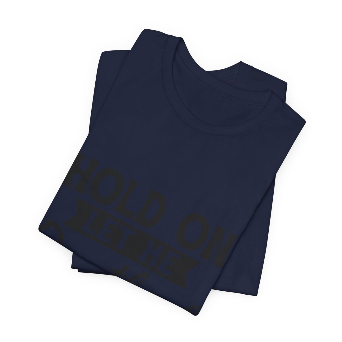 T-Shirt — "Hold On Let Me Overthink This" Funny Anxiety Graphic Tee