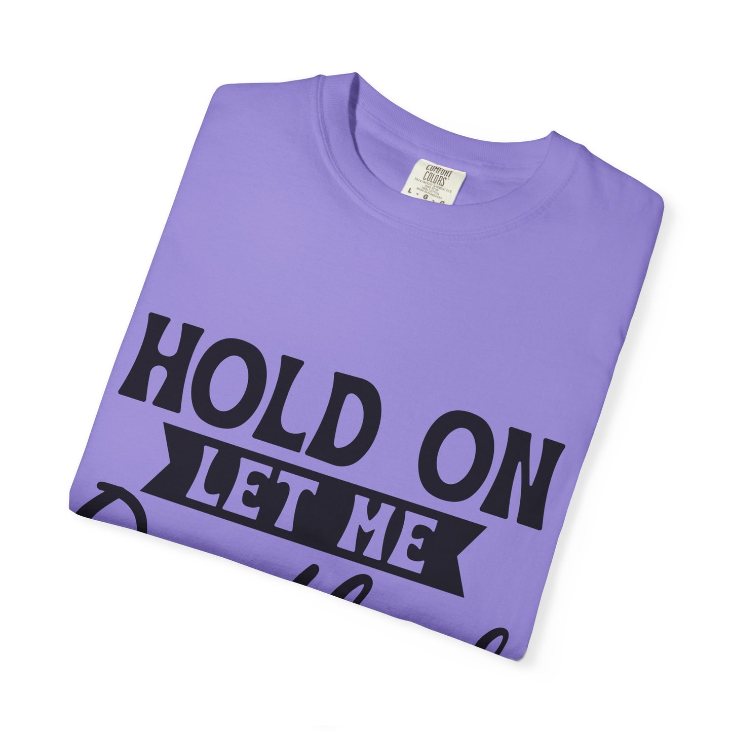 Overthinker Graphic T-Shirt — “Hold On Let Me Overthink This” Casual Tee