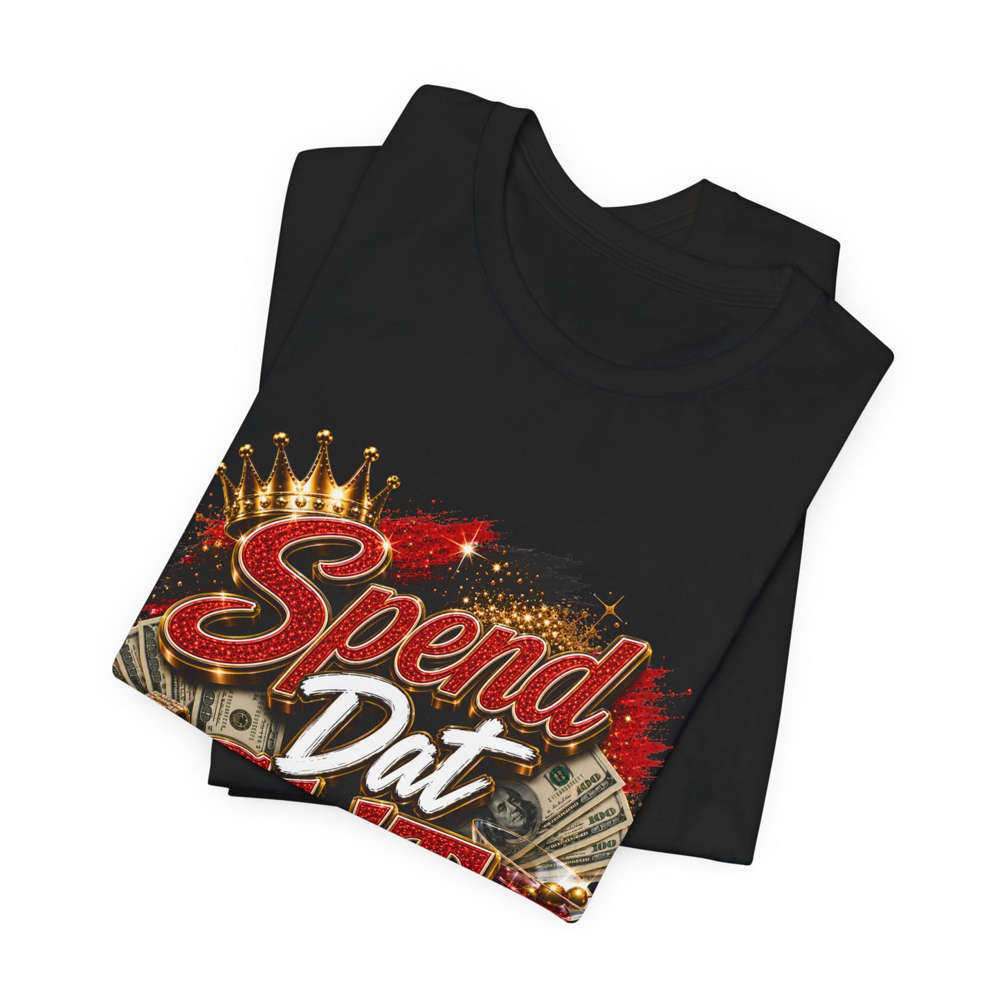 Spend Dat Sh!t T-Shirt — Bold Money Vibes Graphic Tee