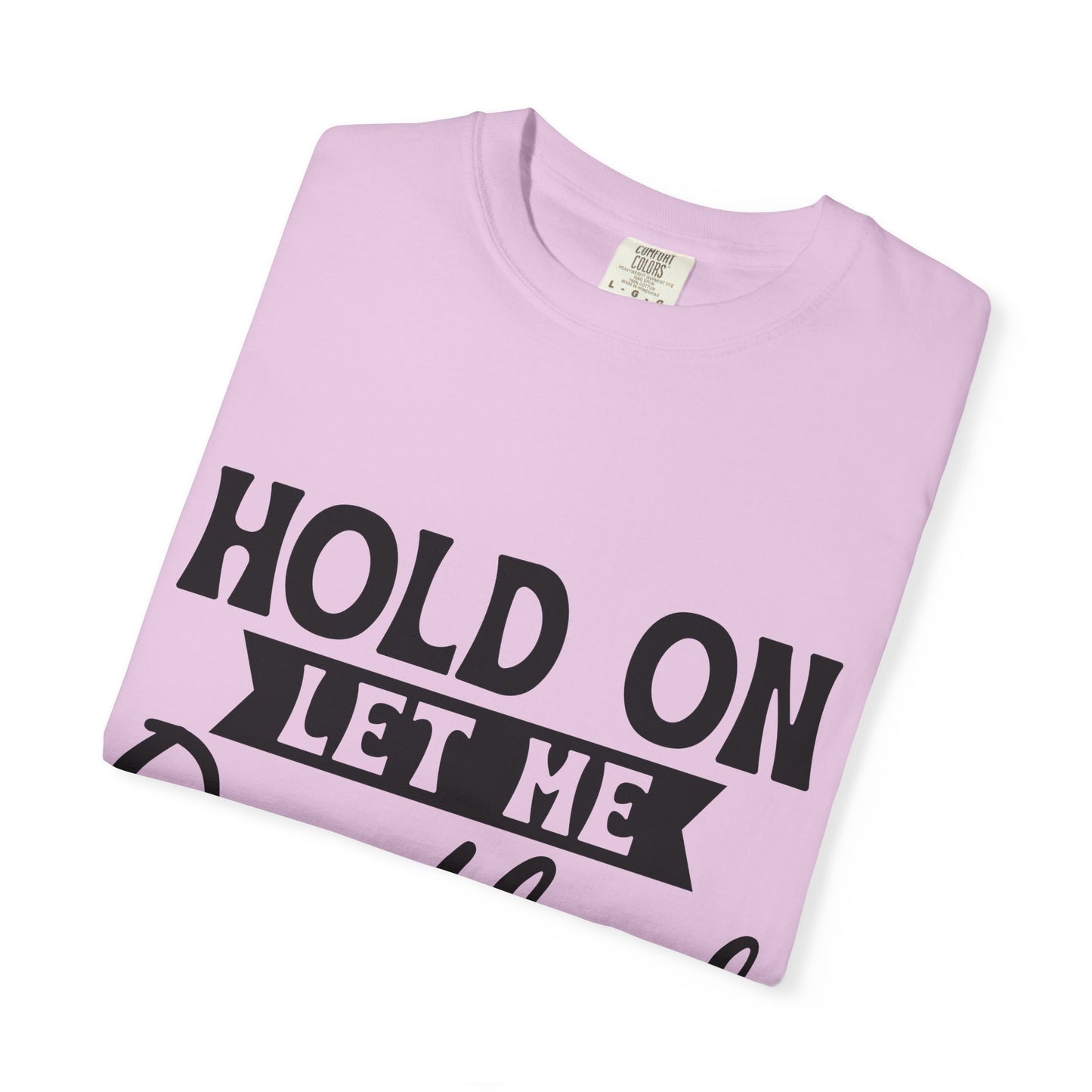 Overthinker Graphic T-Shirt — “Hold On Let Me Overthink This” Casual Tee